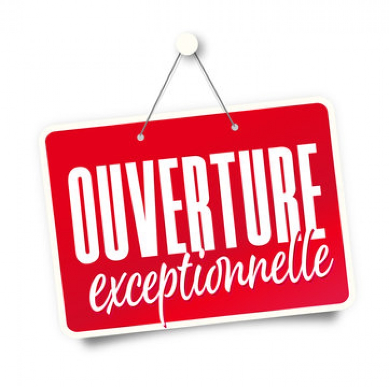 OUVERTURES EXCEPTIONNELLES